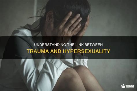 hyper sexualized after trauma|Hypersexuality is a stigmatised reaction to sexual trauma that no。